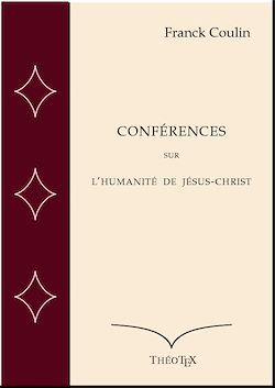 Télécharger le livre :  Conférences sur l'Humanité de Jésus-Christ