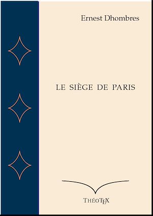 Téléchargez le livre :  Le Siège de Paris