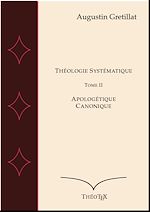 Download this eBook Théologie Systématique, Apologétique et Canonique - Tome II