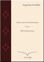 Download this eBook Théologie Systématique, Méthodologie - Tome I