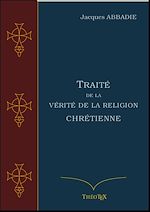 Download this eBook Traité de la Vérité de la Religion Chrétienne
