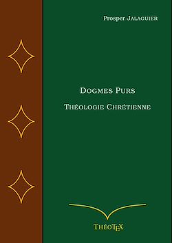 Télécharger le livre :  Dogmes Purs - Théologie chrétienne