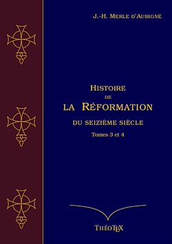 Télécharger le livre :  Histoire de la Réformation du seizième siècle - Tomes 3 et 4