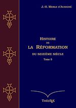 Download this eBook Histoire de la Réformation du seizième siècle - Tome 5