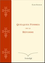 Télécharger le livre :  Quelques Femmes de la Réforme