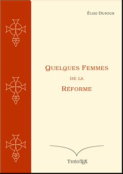 Télécharger le livre :  Quelques Femmes de la Réforme