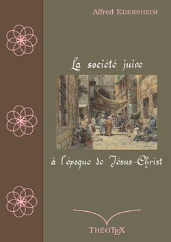 Télécharger le livre :  La société juive à l'époque de Jésus-Christ