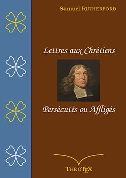 Télécharger le livre :  Lettres aux chrétiens persécutés, ou affligés