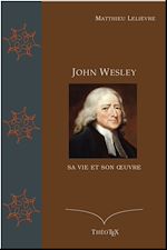 Télécharger le livre :  John Wesley, sa vie et son  œuvre