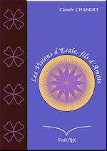 Télécharger le livre :  Les Visions d'Esaïe, fils d'Amots