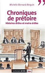 Télécharger le livre :  Chroniques de prétoire. Histoires drôles et moins drôles