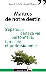 Télécharger le livre :  Maîtres de notre destin. S'épanouir dans sa vie personnelle, familiale et professionnelle