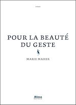 Télécharger le livre :  Pour la beauté du geste