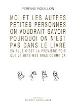 Télécharger le livre :  Moi et les autres petites personnes on voudrait savoir pourquoi on n'est pas dans le livre