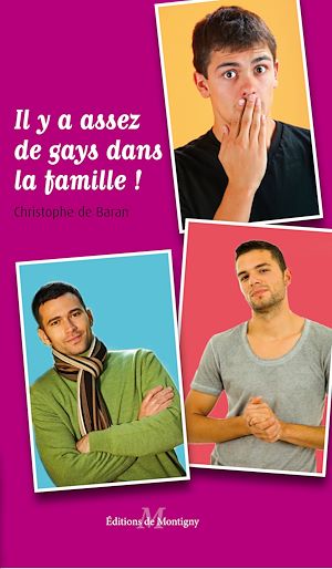 Téléchargez le livre :  Il y a assez de gays dans la famille ! (comédie gay)