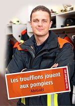 Télécharger le livre :  Les trouffions jouent aux pompiers