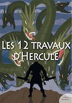 Download this eBook Les 12 travaux d'Hercule (mythologie jeunesse)
