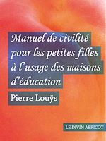 Télécharger le livre :  Manuel de civilité pour les petites filles à l'usage des maisons d'éducation