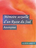 Télécharger le livre :  Mémoire sexuelle d'un Russe du Sud