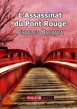 Télécharger le livre :  L'Assassinat du Pont-rouge