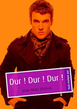 Téléchargez le livre :  Dur ! Dur ! Dur ! (pulp gay)