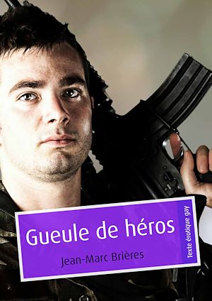 Téléchargez le livre :  Gueule de héros (pulp gay)