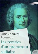 Download this eBook Les Rêveries du promeneur solitaire