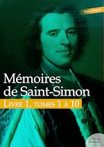 Download this eBook Mémoires de Saint-Simon, livre 1, tomes 1 à 10