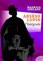 Download this eBook Arsène Lupin, L'intégrale
