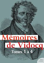 Download this eBook Mémoires de Vidocq, tomes 1 à 4