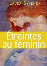 Télécharger le livre :  Étreintes au féminin