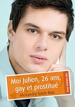 Télécharger le livre :  Moi, Julien, 26 ans, gay et prostitué