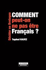 Télécharger le livre :  Comment peut-on ne pas être Français ?
