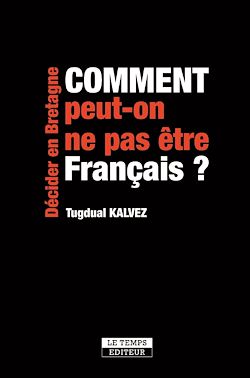 Télécharger le livre :  Comment peut-on ne pas être Français ?