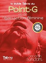 Download this eBook Le guide tabou du point-G et de l'éjaculation féminine