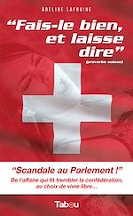 Télécharger le livre :  Fais-le bien et laisse dire