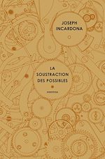 Télécharger le livre :  La soustraction des possibles
