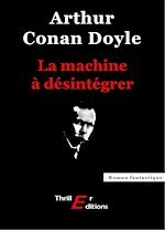 Télécharger le livre :  La machine à désintégrer