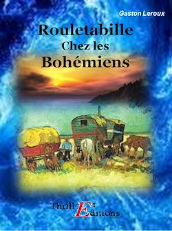 Télécharger le livre :  Rouletabille chez les bohémiens