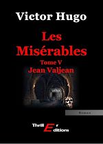 Télécharger le livre :  Les Misérables - Livre V : Jean Valjean