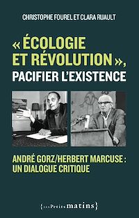 Téléchargez le livre :  "Écologie et révolution", pacifier l'existence - André Gorz/Herbert Marcuse : un dialogue critique