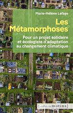 Télécharger le livre :  Les métamorphoses - Pour un projet écologique et solidaire d'adaptation au changement climatique