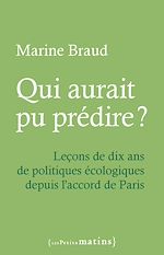 Télécharger le livre :  Qui aurait pu prédire ? - Leçons de dix ans de politiques écologiques depuis l'accord de Paris