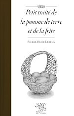 Télécharger le livre :  Petit traité de la pomme de terre et de la frite
