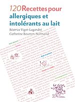 Télécharger le livre :  120 Recettes pour allergiques et intolérants au lait
