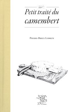 Télécharger le livre :  Petit traité du camembert