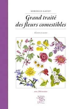 Télécharger le livre :  Grand traité des fleurs comestibles