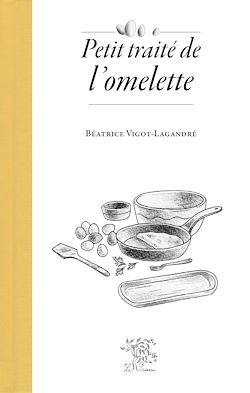 Télécharger le livre :  Petit traité de l'omelette