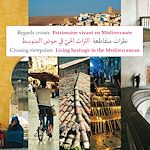 Télécharger le livre :  Regards croisés - Patrimoine vivant en méditérranée