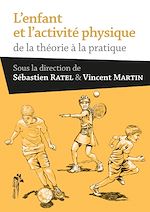 Télécharger le livre :  L'enfant et l'activité physique - De la théorie à la pratique